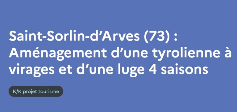 Lire la suite à propos de l’article Saint-Sorlin-d’Arves (73) : Aménagement d’une tyrolienne à virages et d’une luge 4 saisons