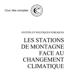 Lire la suite à propos de l’article Rapport de la Cour des Comptes / LES STATIONS DE MONTAGNE FACE AU CHANGEMENT CLIMATIQUE (synthèse)