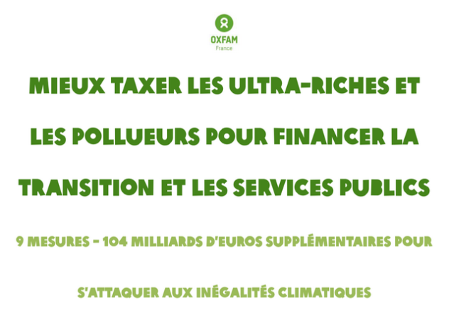 Lire la suite à propos de l’article Mieux taxer les ultra-riches et les pollueurs pour financer la transition et les services publics (OXFAM)